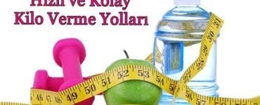 Kolay ve Hızlı Kilo Verme Yolları